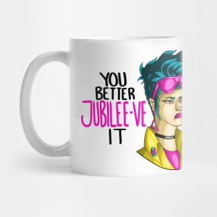 You Better Jubilee-ve It! Mug